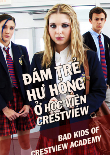 Bad Kids Of Crestview Academy-Bad Kids Of Crestview Academy