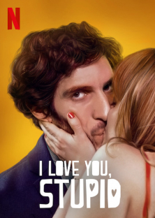 I love you, stupid-I love you, stupid