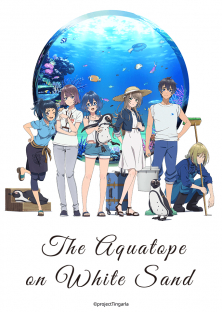 Shiroi Suna no Aquatope, The aquatope on white sand-Shiroi Suna no Aquatope, The aquatope on white sand