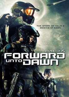 Halo 4: Forward Unto Dawn-Halo 4: Forward Unto Dawn