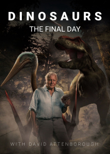 Dinosaurs: The Final Day with David Attenborough-Dinosaurs: The Final Day with David Attenborough