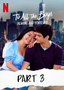 To All The Boys: Always And Forever-To All The Boys: Always And Forever