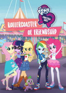 My Little Pony: Equestria Girls - Rollercoaster of Friendship-My Little Pony: Equestria Girls - Rollercoaster of Friendship