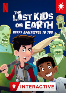 The Last Kids on Earth: Happy Apocalypse to You-The Last Kids on Earth: Happy Apocalypse to You