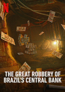 The Great Robbery of Brazil's Central Bank-The Great Robbery of Brazil's Central Bank