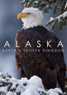 Alaska: Earth's Frozen Kingdom-Alaska: Earth's Frozen Kingdom