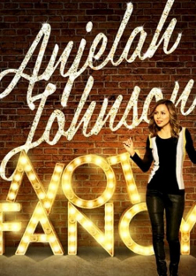 Anjelah Johnson: Not Fancy-Anjelah Johnson: Not Fancy