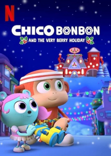 Chico Bon Bon and the Very Berry Holiday-Chico Bon Bon and the Very Berry Holiday