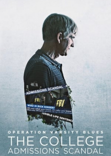 Operation Varsity Blues: The College Admissions Scandal-Operation Varsity Blues: The College Admissions Scandal