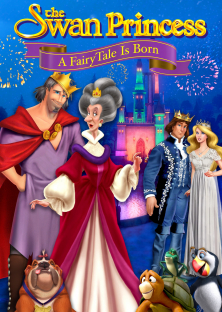 The Swan Princess: A Fairytale Is Born-The Swan Princess: A Fairytale Is Born