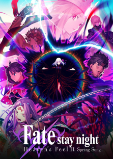 Fate/Stay Night: Heaven's Feel - III. Spring Song-Fate/Stay Night: Heaven's Feel - III. Spring Song
