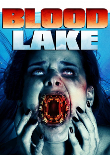 Blood Lake: Attack of the Killer Lampreys-Blood Lake: Attack of the Killer Lampreys