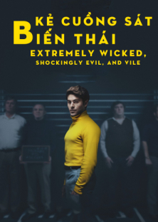 Extremely Wicked, Shockingly Evil, and Vile-Extremely Wicked, Shockingly Evil, and Vile