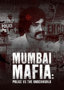 Mumbai Mafia: Police vs The Underworld-Mumbai Mafia: Police vs The Underworld