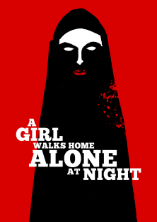 A Girl Walks Home Alone at Night-A Girl Walks Home Alone at Night