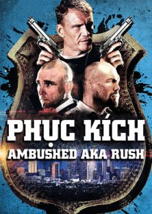 Ambushed aka Rush-Ambushed aka Rush