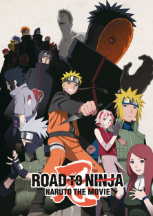 Road to Ninja: Naruto the Movie-Road to Ninja: Naruto the Movie