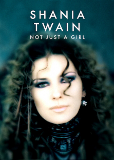 Shania Twain: Not Just a Girl-Shania Twain: Not Just a Girl