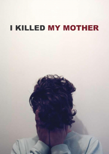 I Killed My Mother-I Killed My Mother