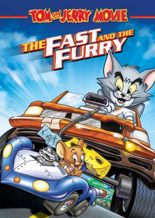 Tom and Jerry: The Fast and the Furry-Tom and Jerry: The Fast and the Furry