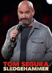 Tom Segura: Sledgehammer-Tom Segura: Sledgehammer