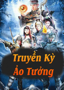 Truyền Kỳ Ảo Tưởng-Truyền Kỳ Ảo Tưởng