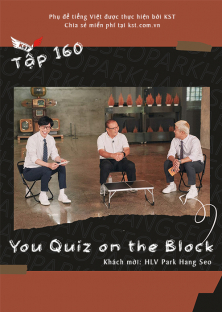 You Quiz on the Block - HLV Park Hang Seo (Vietsub tập 160)-You Quiz on the Block - HLV Park Hang Seo (Vietsub tập 160)