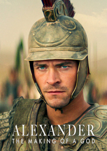 Alexander: The Making of a God-Alexander: The Making of a God