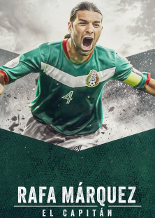 Rafa Márquez: El Capitán-Rafa Márquez: El Capitán