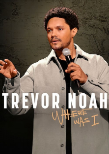 Trevor Noah: Where Was I-Trevor Noah: Where Was I
