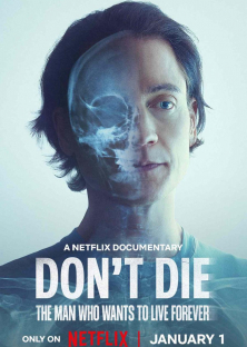 Don't Die: The Man Who Wants to Live Forever-Don't Die: The Man Who Wants to Live Forever