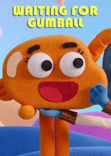 等待甘宝 - Waiting for Gumball-等待甘宝 - Waiting for Gumball